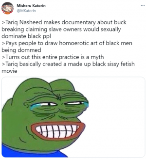Tariq basically created a made up black sissy fetish movie.png